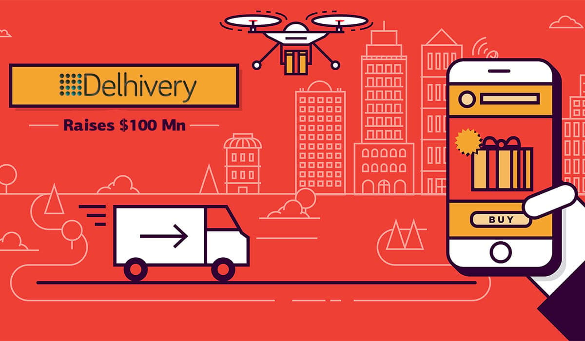 Delhivery Raises $100Mn