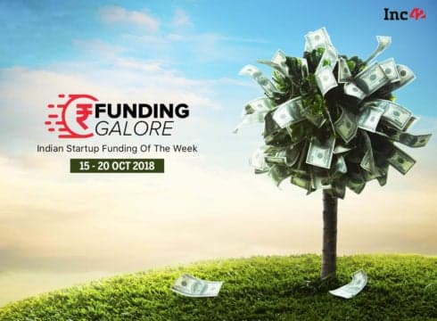 Funding Galore: Indian Startup Funding Of The Week [15-20 October]