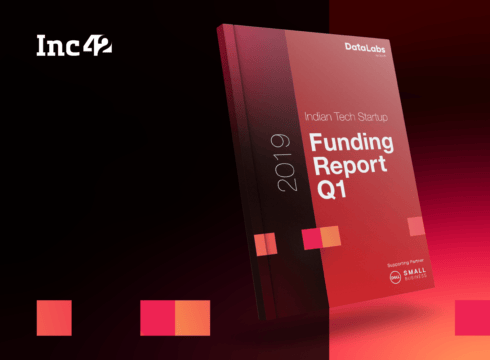 Indian Tech Startup Funding Q1 2019: Funding Peaks For Growth Stage Startups, Down For Ecommerce