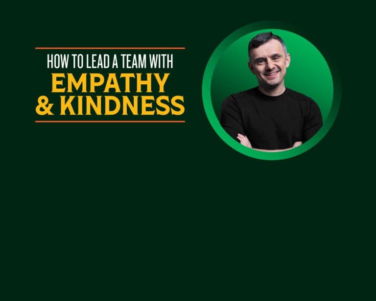 HOW TO LEAD A TEAM WITH EMPATHY AND KINDNESS