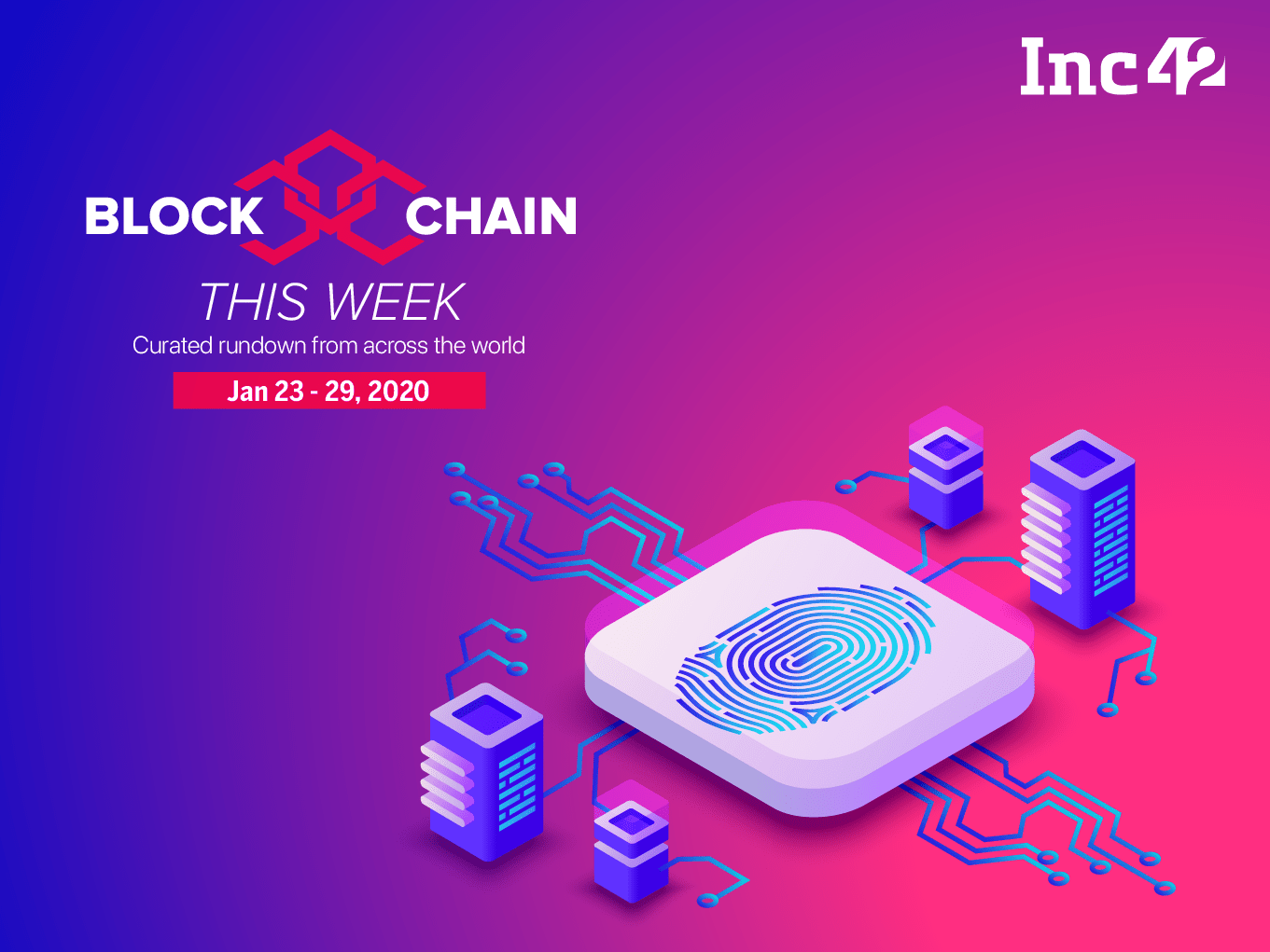 Blockchain This Week: India’s National Strategy On Blockchain, SEBI Bets On Blockchain, Oil Trading On Blockchain And More