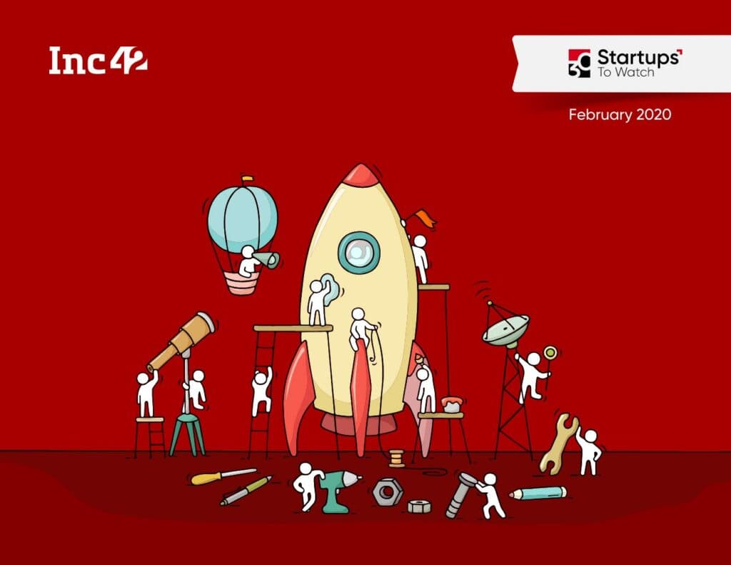 30 Startups To Watch: Startups That Caught Our Eye In February 2020