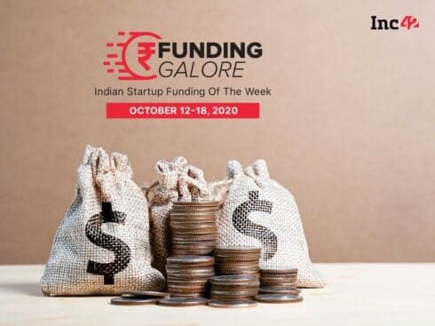 Funding Galore: Indian Startup Funding Of The Week [October 12-17]