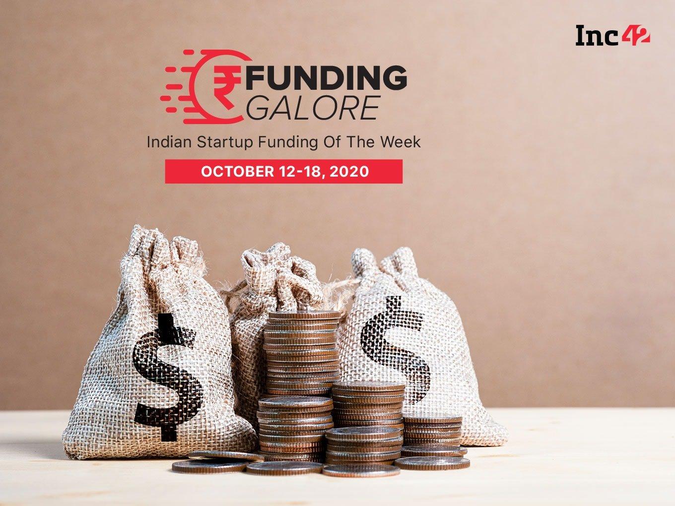 Funding Galore: Indian Startup Funding Of The Week [October 12-17]