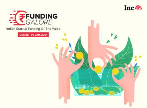 Funding Galore: Indian Startup Funding Of The Week [December 28- January 2]