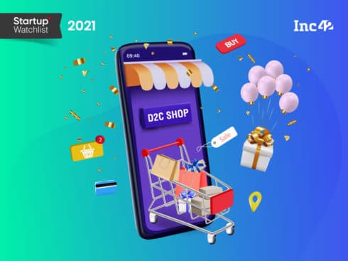 Startup Watchlist: 5 Indian D2C Startups To Watch Out For In 2021