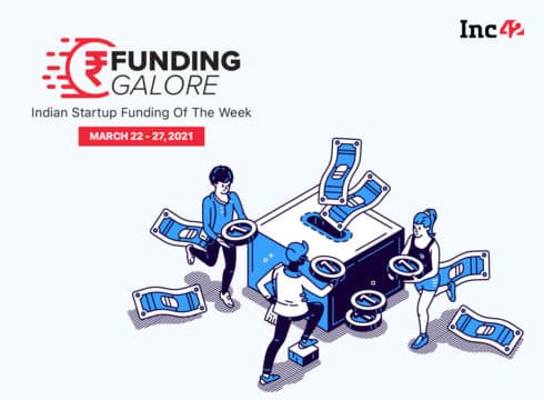 Funding Galore: From Dream11 To DotPe — $696 Mn Raised By Indian Startups [March 22-17]