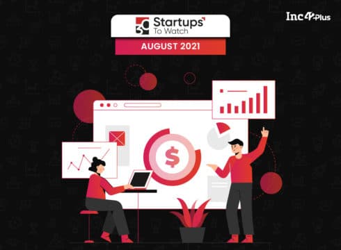 30 Startups To Watch: The Startups That Caught Our Eye In August 2021