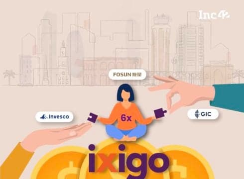 Fosun Gets 6X Return After Selling Majority Stake In ixigo To GIC & Invesco