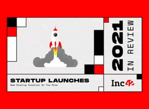 New Startup Launches Rise After Six Years; Up By 15% In 2021