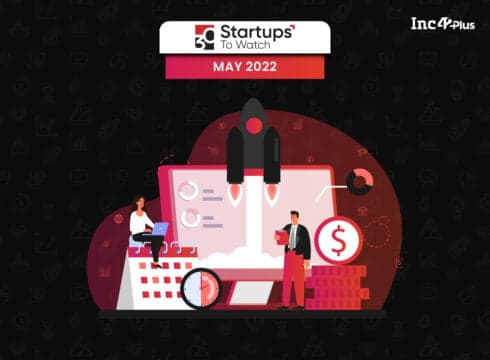 30 Startups To Watch: Startups That Caught Our Eye In April 2022