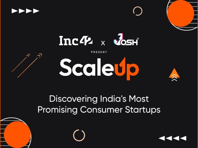 Inc42 And Josh Present ScaleUp: An Initiative To Recognise India’s Most Promising Consumer Startups