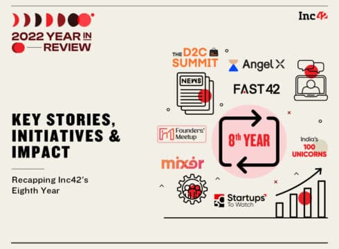 Recapping Inc42’s 2022: 5K Stories, Industry Events, New Products Mark Our Eighth Anniversary