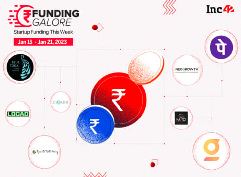 [Funding Galore] From PhonePe To Locad —Indian Startups Raised $455 Mn This Week