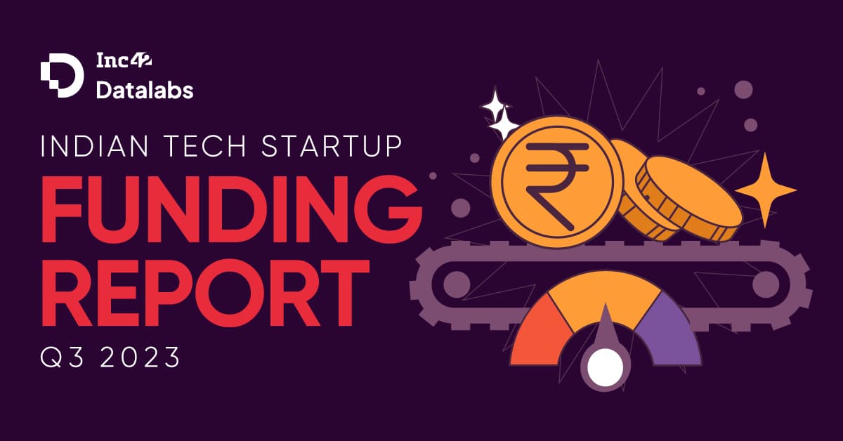 Indian Tech Startup Funding Report Q3 2023 - Inc42 Media