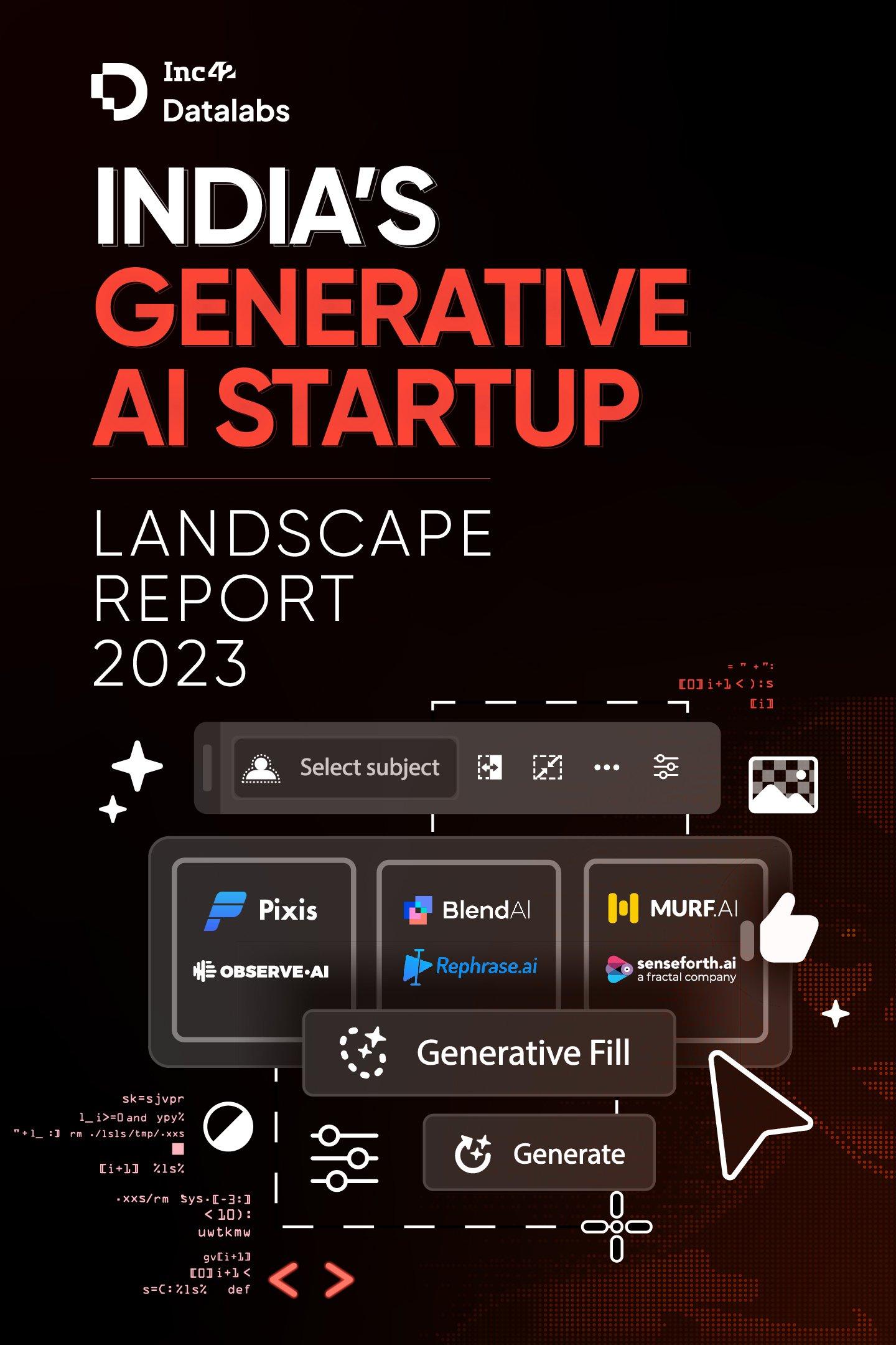 India’s Generative AI Startup Landscape Report, 2023