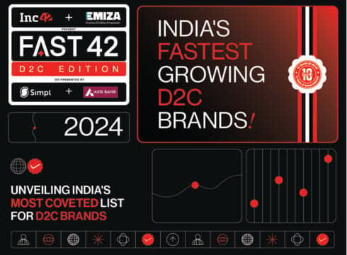 FAST42 2024 Edition — Unveiling The List Of India’s Fastest Growing D2C Brands