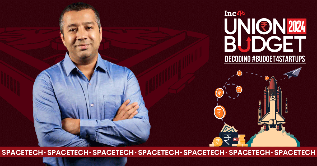 Speciale Invest’s Vishesh Rajaram On How Centre’s INR 1K Cr Fund Will Boost The Spacetech Economy