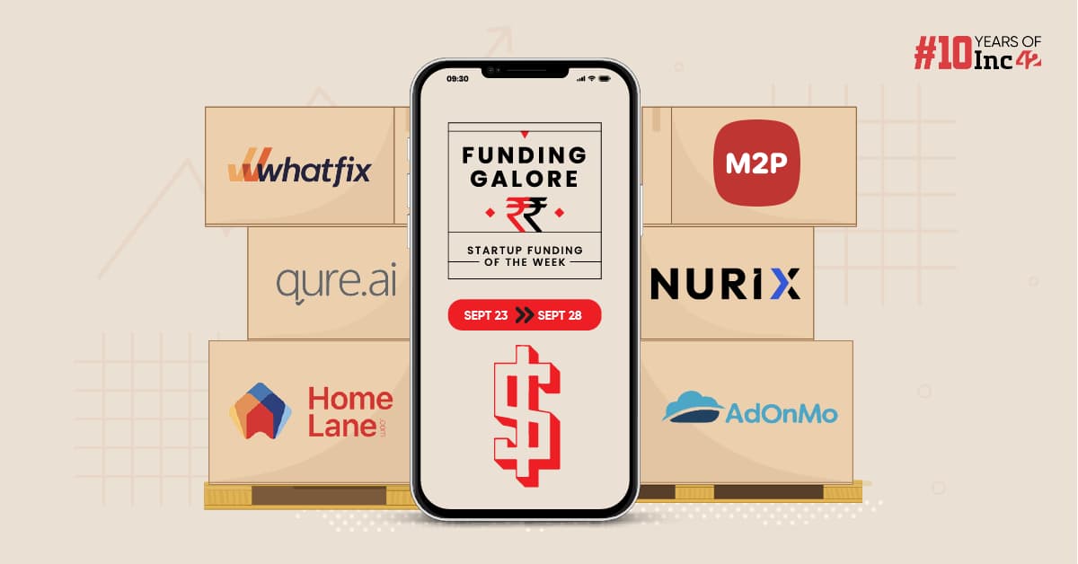 From Whatfix To HomeLane – Indian Startups Raised $432 Mn This Week