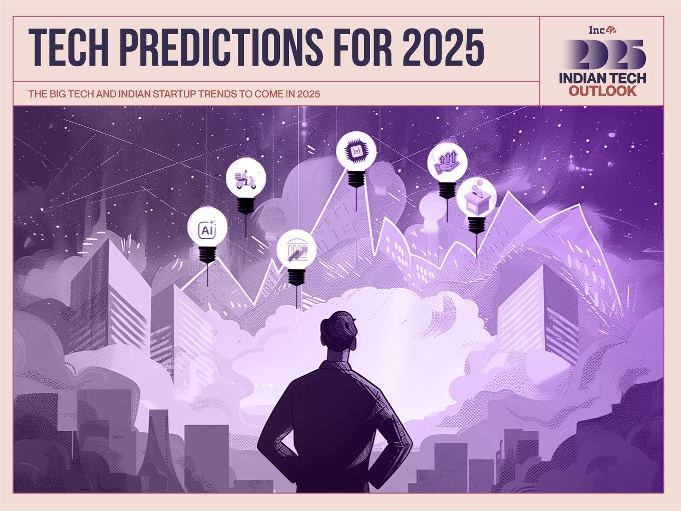 Indian Tech And Startup Predictions For 2025