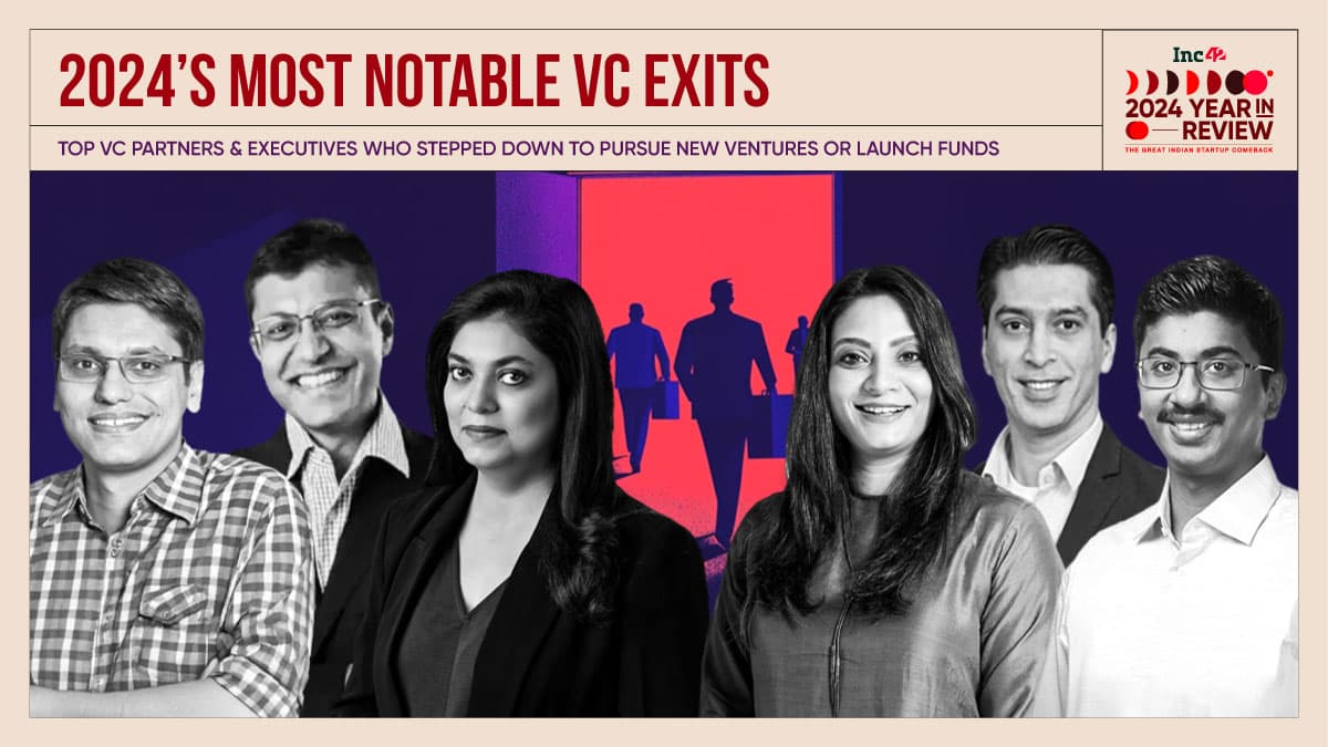 Indian VC Shake-Up: Taking Note Of Top-Level VC Exits This Year