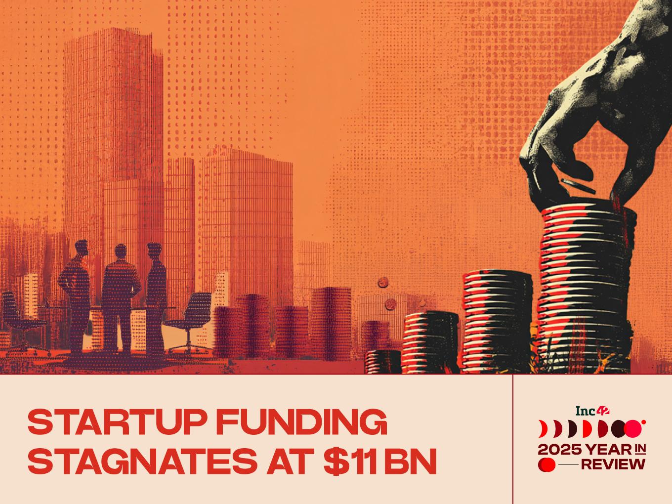 Amid IPO Boom, Indian Startup Funding Declines 8% YoY To $11 Bn In 2025