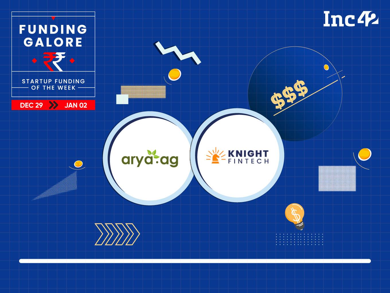 From Arya.ag To Knight Fintech — Indian Startups Raised $104 Mn This Week