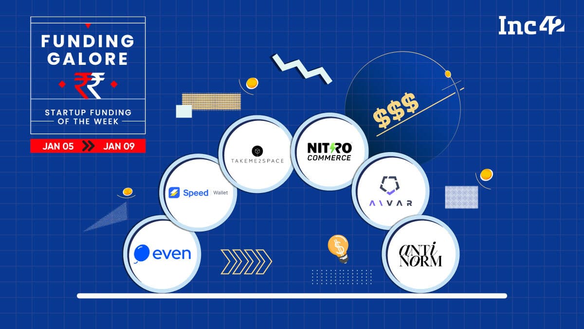 From Even Healthcare To TakeMe2Space — Indian Startups Raised $68 Mn This Week