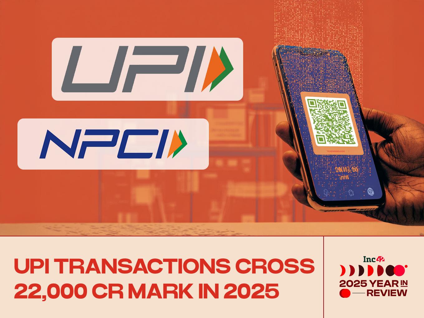 UPI Logs Another Record Year, Transactions Cross 22,000 Cr Mark In 2025