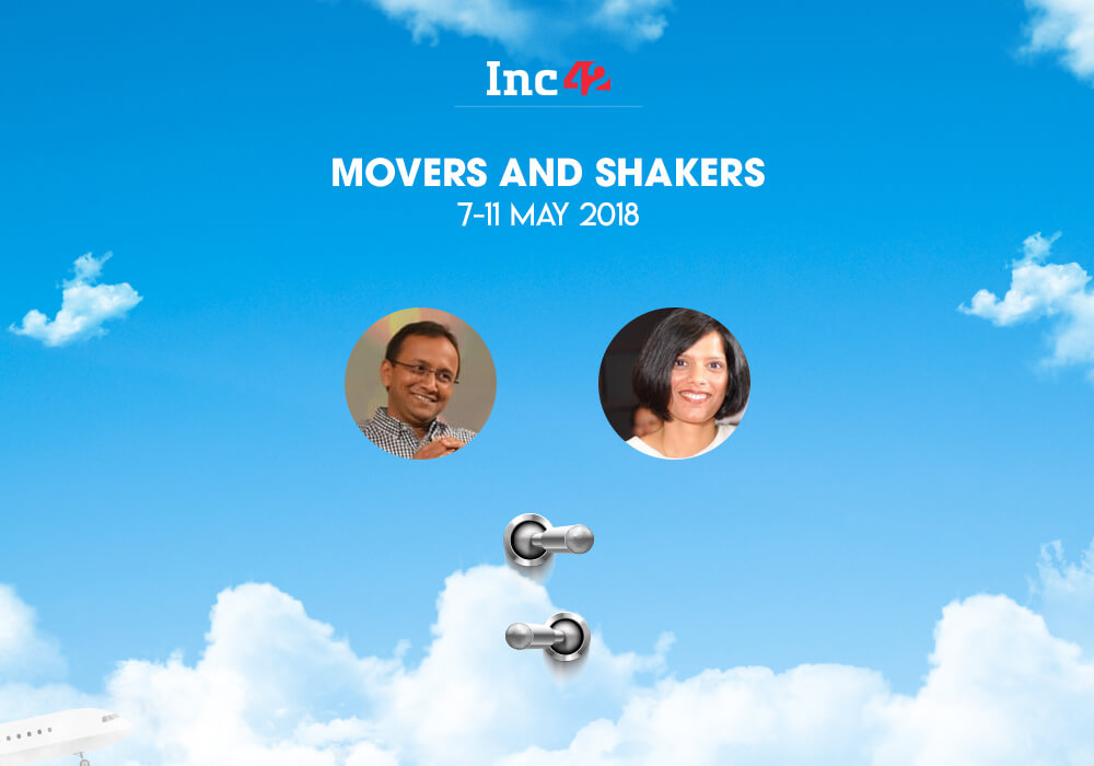 Movers And Shakers Of The Week [7-11 May 2018]