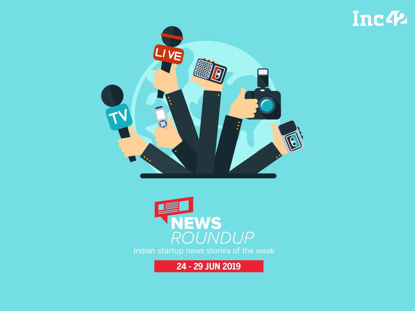 Top Indian Startup News Stories You Don’t Want To Miss This Week