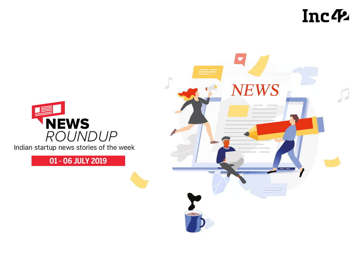 indian-startup-ecosystem-news-roundup-113-july