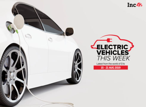 Electric Vehicles This Week: Govt To Slow Down EV Push And More