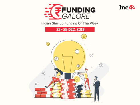 Funding Galore: Startup Funding Of The Week [Dec 23-28]