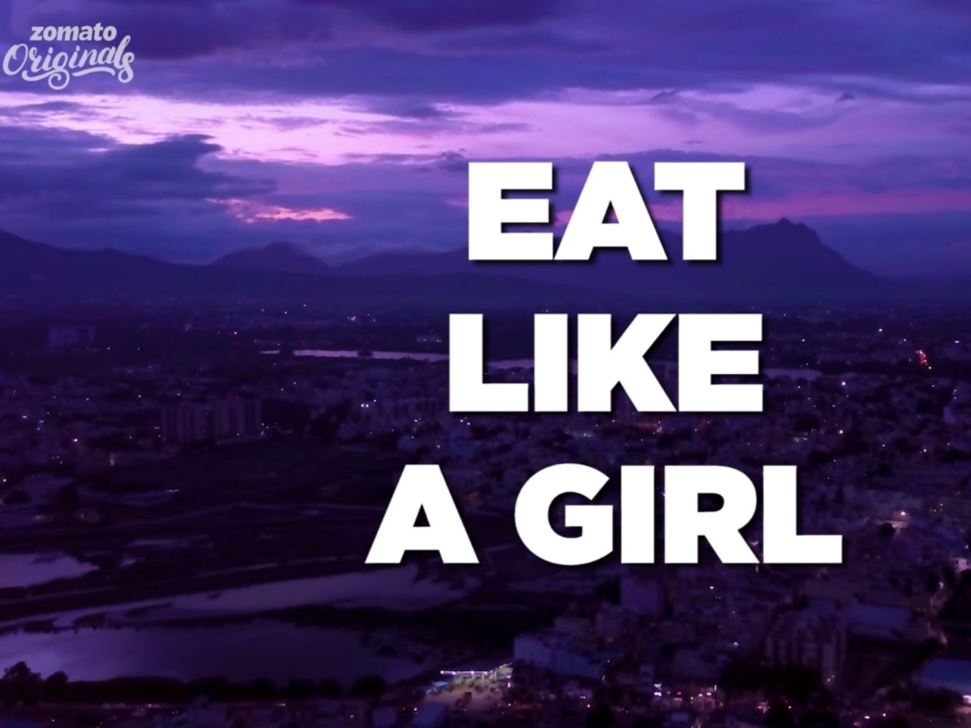 ‘Eat Like A Girl’: Zomato’s Extreme Food Show To Dare Your Inner Foodie