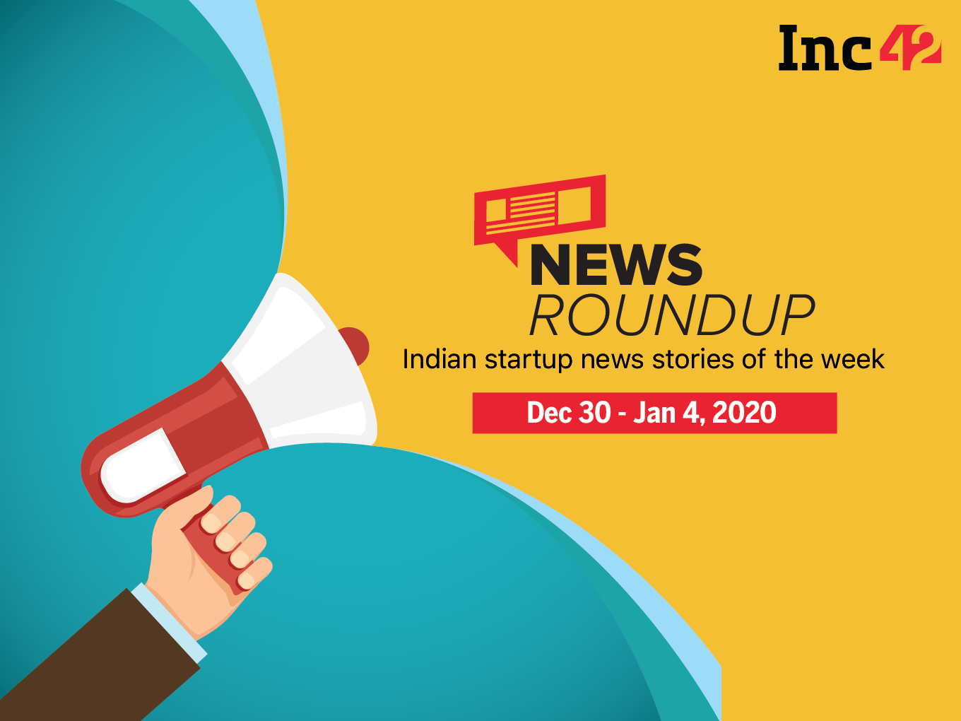 News Roundup: 11 Indian Startup News Stories You Don’t Want To Miss This Week [Dec 30 - Jan 4]