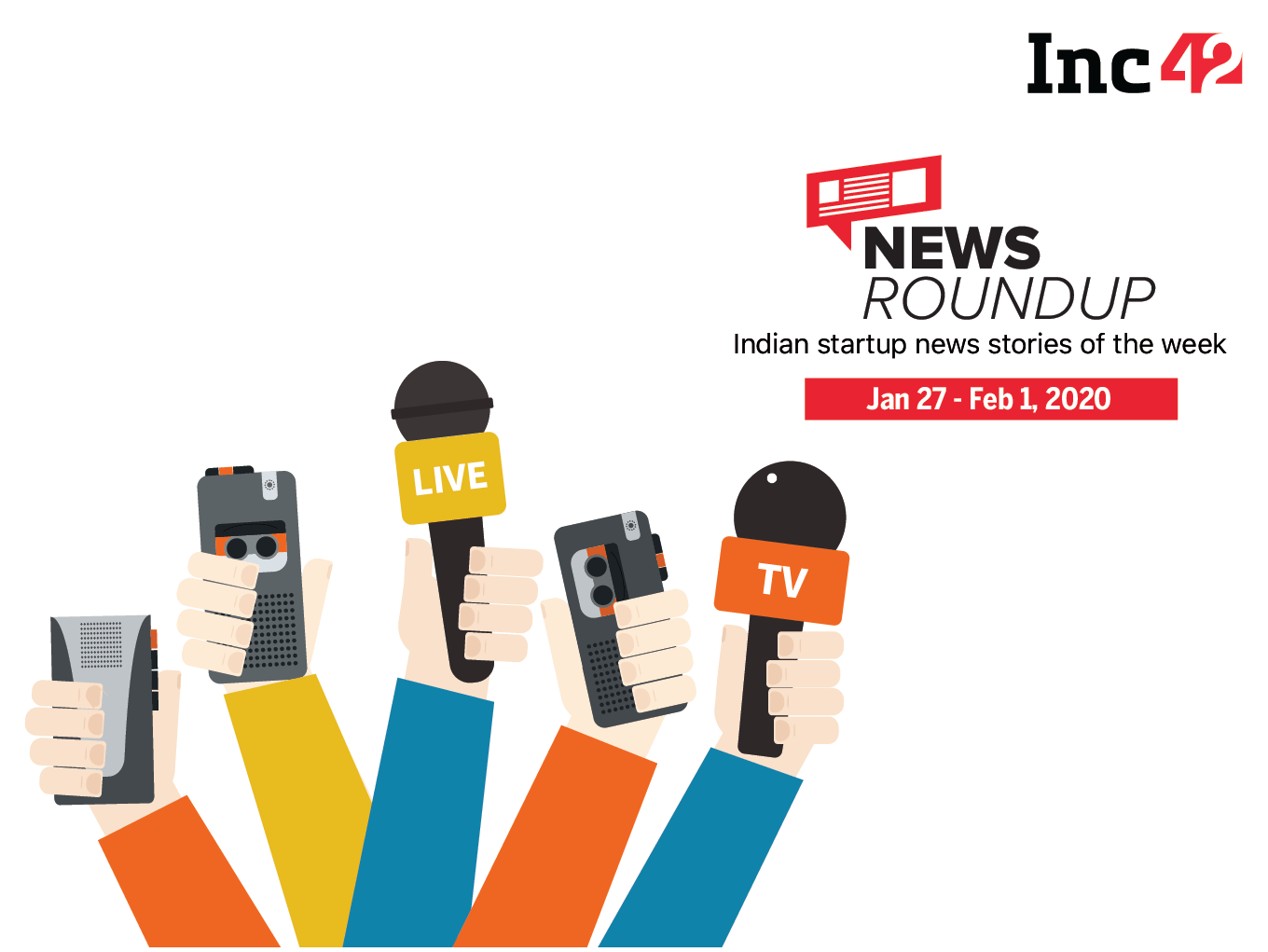 News Roundup: 11 Indian Startup News Stories You Don’t Want To Miss This Week [Jan 27 - Feb 1]
