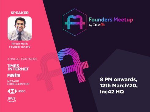 The Last Founders Meetup For FY'20: Hosting Ritesh Malik Of Innov8