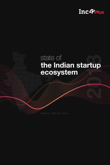 The State Of The Indian Startup Ecosystem 2018 Report – Volume 3