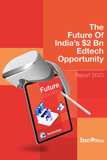 The Future Of India’s $2 Bn Edtech Opportunity Report 2020