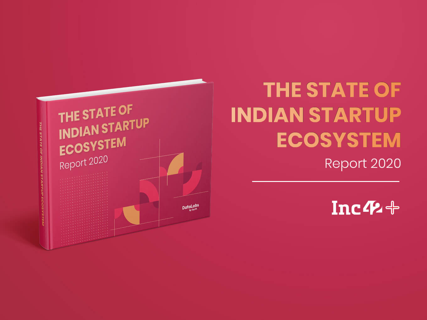 Presenting The State Of Indian Startup Ecosystem Report 2020: The Numbers Behind The Innovation