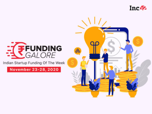 Funding Galore: Indian Startup Funding Of The Week [November 23-28]