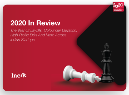 2020 in Review: The Year Of Layoffs, Cofounder Elevation, High Profile Exits And More Across Indian Startups