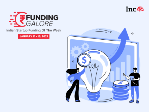 Funding Galore: Indian Startup Funding Of The Week [January 11 -16]