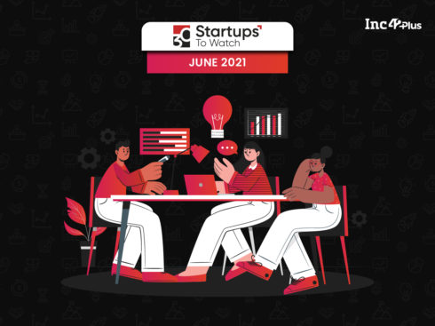 30 Startups To Watch: The Startups That Caught Our Eye In June 2021 [D2C Edition]
