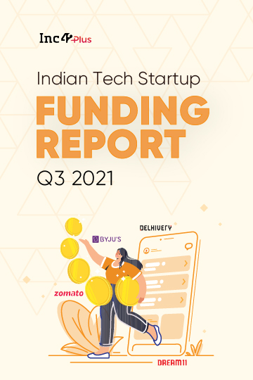 Indian Tech Startup Funding Report Q3 2021 - Inc42 Media