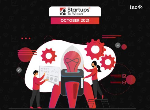 30 Startups To Watch: The Startups That Caught Our Eye In October 2021