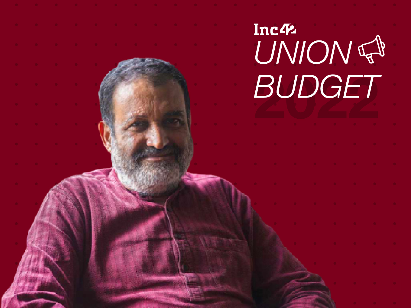 Mohandas Pai On Why Budget 2022 Is Not A Startup Budget