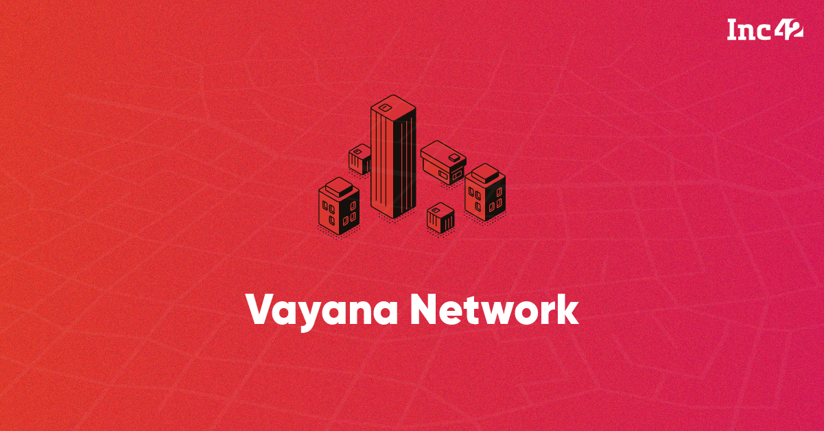 Vayana Network - Latest News, Startup Investments, Fund Launches & More