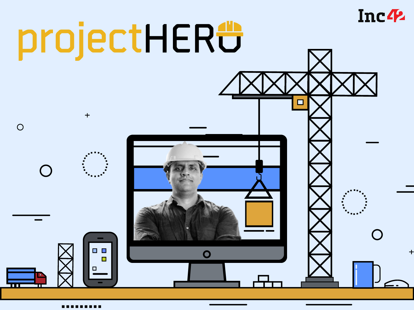 How ProjectHero Is Disrupting India’s Highly Unorganised Construction Market